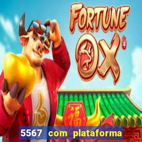 5567 com plataforma de jogos